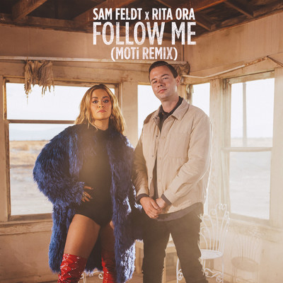 Follow Me (MOTi Remix)/Sam Feldt／Rita Ora