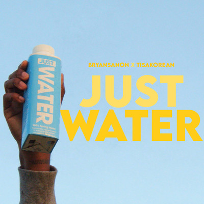 Just Water (Explicit) feat.TisaKorean/Bryansanon