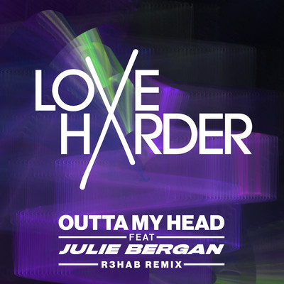 Outta My Head (R3HAB Remix)/Love Harder／Julie Bergan