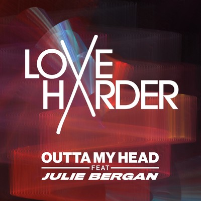 シングル/Outta My Head feat.Julie Bergan/Love Harder