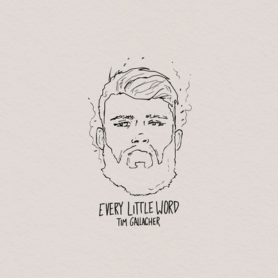 Every Little Word/Tim Gallagher