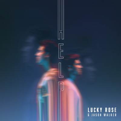 Help/Lucky Rose／Jason Walker