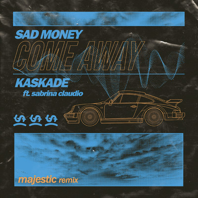Come Away (Majestic Remix) feat.Sabrina Claudio/Sad Money／Kaskade