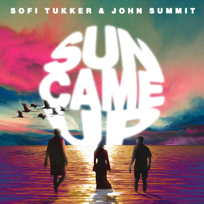 シングル/Sun Came Up/SOFI TUKKER／John Summit