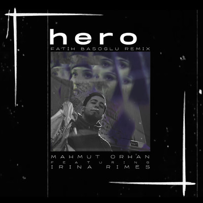 シングル/Hero (Fatih Basoglu Remix)/Mahmut Orhan