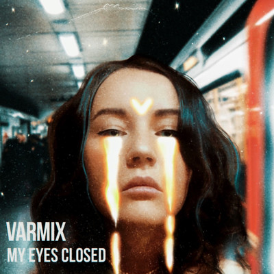 My Eyes Closed/Varmix