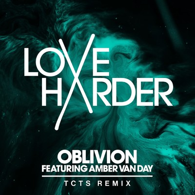 シングル/Oblivion (TCTS Remix) feat.Amber Van Day,TCTS/Love Harder