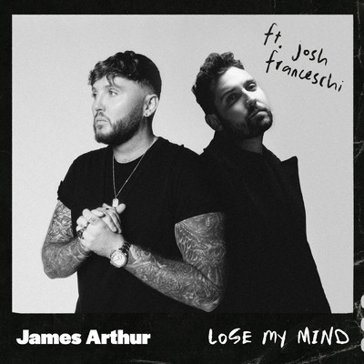 Lose My Mind feat.Josh Franceschi/James Arthur／You Me At Six