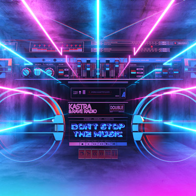Don't Stop The Music/Kastra／Rave Radio