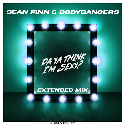 シングル/Da Ya Think I'm Sexy？ (Extended Mix) feat.Bodybangers/Sean Finn