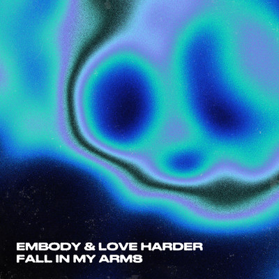 Embody／Love Harder
