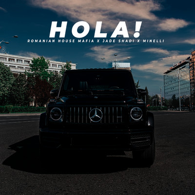 Hola！/Romanian House Mafia／Jade Shadi／Minelli