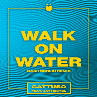 シングル/Walk On Water (Jeffrey Sutorius Remix) feat.Kat Nestel/GATTUSO