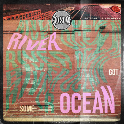 シングル/River Ocean/GotSome