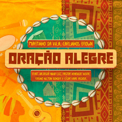 シングル/Oracao Alegre (feat. Nilton Bonder, Cesar Kaab, Pastor Henrique Vieira, Nivia Luz)/Martinho Da Vila／Carlinhos Brown