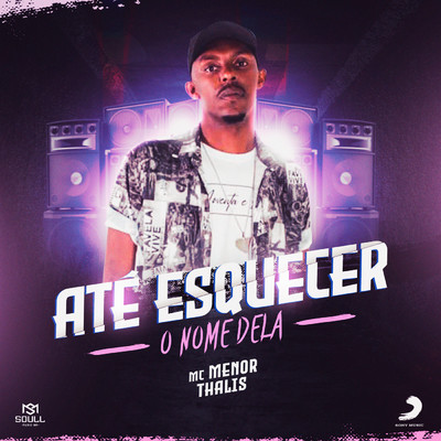 シングル/Ate Esquecer o Nome Dela/Mc Menor Thalis