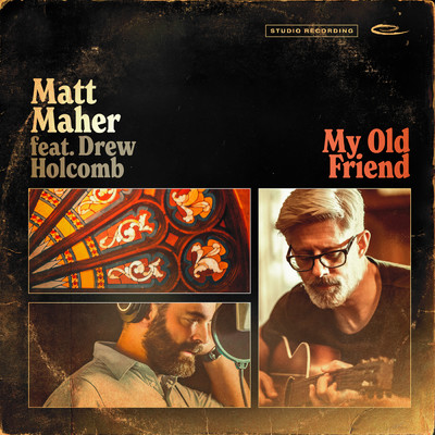 シングル/My Old Friend feat.Drew Holcomb/Matt Maher