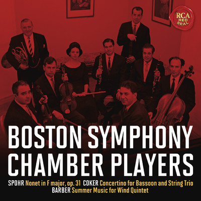 Spohr: Nonet in F Major, Op. 31 - Coker: Concertino for Bassoon and String Trio, Op. 31 - Barber: Summer Music, Op. 31 - Coker: Concertino (2022 Remastered Version)/The Boston Symphony Chamber Players