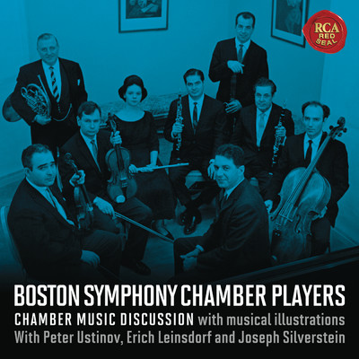 アルバム/Chamber Music Discussions with Peter Ustinov, Erich Leinsdorf and Joseph Silverstein (2022 Remastered Version)/The Boston Symphony Chamber Players