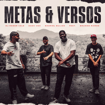Metas e Versos feat.Brunno Ramos/DJ Roger Vale／Zack Vox／Gabriel Bulian
