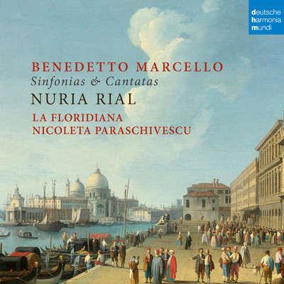 Benedetto Marcello: Sinfonias & Cantatas/La Floridiana／Nicoleta Paraschivescu／Nuria Rial