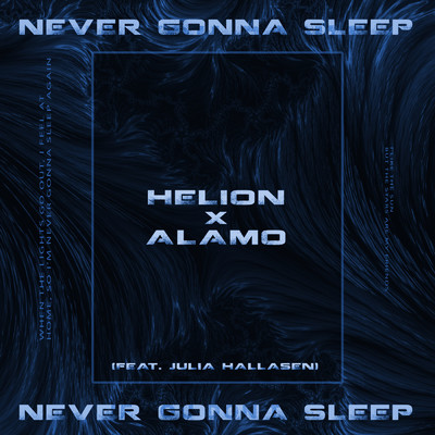 Never Gonna Sleep feat.Julia Hallasen/Helion／Alamo