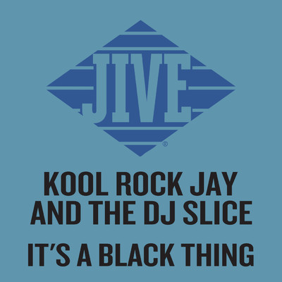 It's A Black Thing/Kool Rock Jay and The DJ Slice