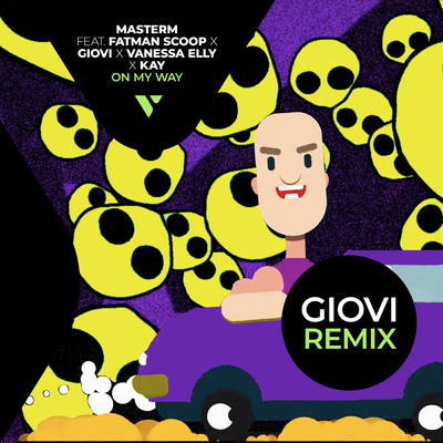 シングル/On My Way (Giovi Remix) feat.Fatman Scoop,Giovi,Vanessa Elly,Kay/MasterM