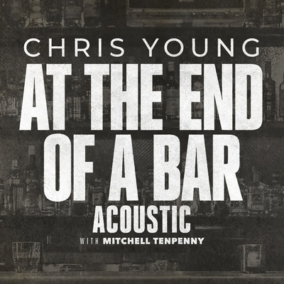 シングル/At the End of a Bar (Acoustic)/Chris Young／Mitchell Tenpenny