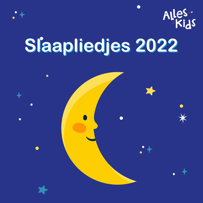 アルバム/Slaapliedjes 2022/Alles Kids／Kinderliedjes Om Mee Te Zingen／Slaapliedjes Alles Kids