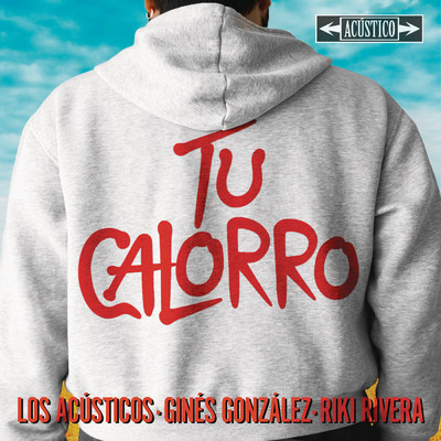 シングル/Tu Calorro (Version Acustica)/Los Acusticos／Gines Gonzalez／Riki Rivera