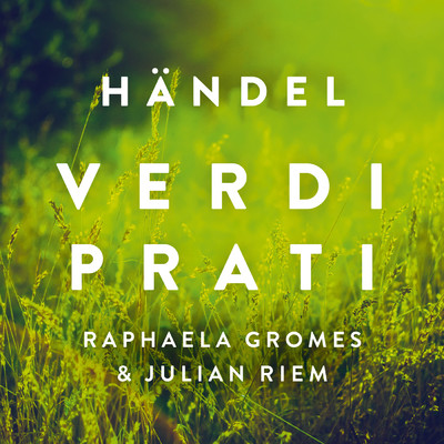シングル/Alcina, HWV 34: Verdi prati (Arr. for Cello & Harpsichord by Julian Riem)/Raphaela Gromes／Julian Riem