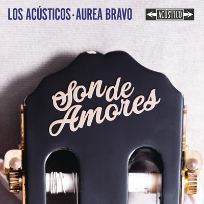 シングル/Son de Amores (Version Acustica)/Los Acusticos／Aurea Bravo