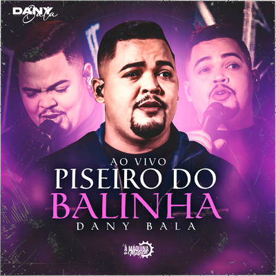 アルバム/Piseiro do Balinha (Ao Vivo)/Dany Bala