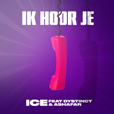Ik Hoor Je (Explicit) feat.DYSTINCT,Ashafar,YAM/ICE