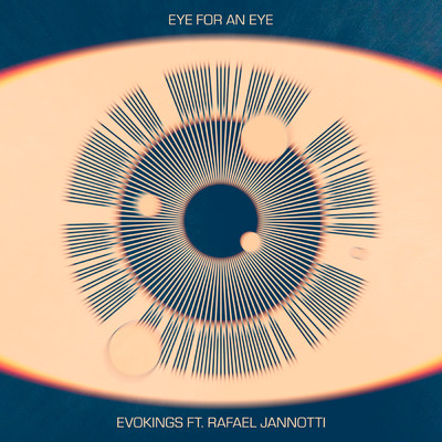 シングル/Eye For An Eye (Extended Mix) feat.Rafael Jannotti/Evokings