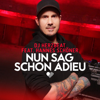 シングル/Nun sag schon Adieu feat.Hannes Schoner/DJ Herzbeat