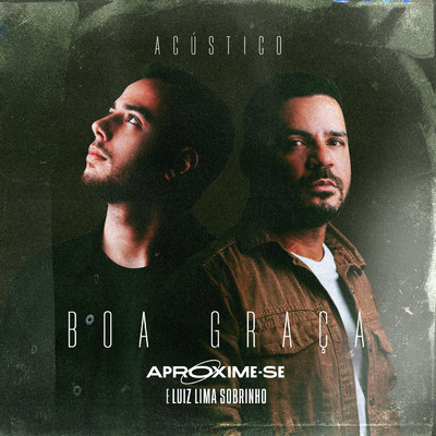 シングル/Boa Graca (Good Grace) [Acustico] (Playback)/Aproxime-Se／Luiz Lima Sobrinho
