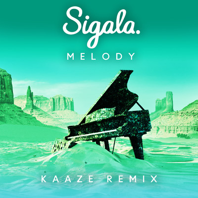 シングル/Melody (KAAZE Remix)/Sigala