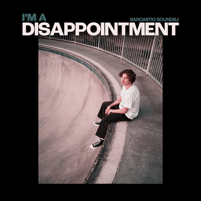 アルバム/I'm A Disappointment (Explicit)/Sarcastic Sounds