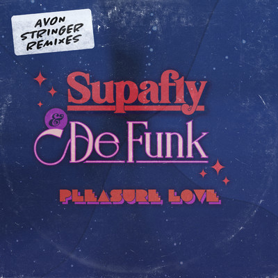 Pleasure Love (Avon Stringer Re-Up Extended Remix)/Supafly／De Funk