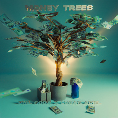 Money Trees/Phil Soda／Lucas Ariel