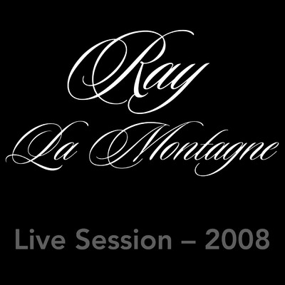 Live Session - 2008/Ray LaMontagne