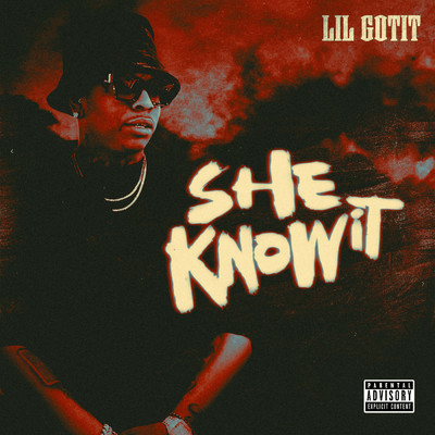 シングル/She Know It (Explicit)/Lil Gotit