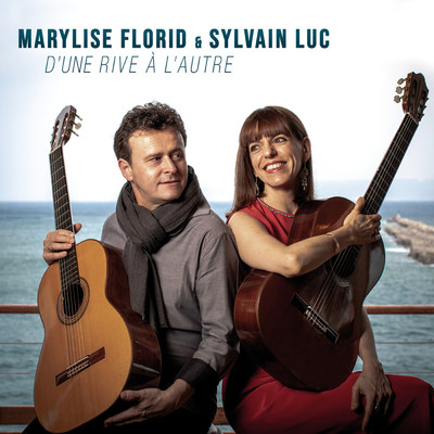 D'une rive a l'autre/Sylvain Luc／Marylise Florid