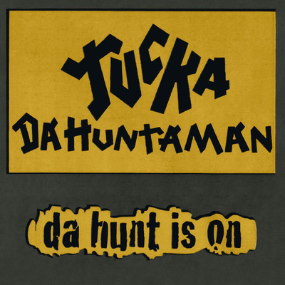 Da Hunt Is On (Explicit)/Tucka Da Huntaman