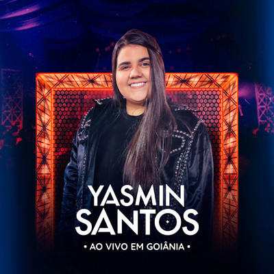 Yasmin Santos Ao Vivo em Goiania/Yasmin Santos