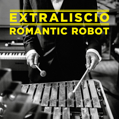 Romantic Robot/EXTRALISCIO