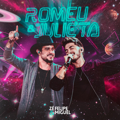 シングル/Romeu & Julieta (Ao Vivo)/Ze Felipe & Miguel