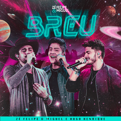 シングル/Breu (Ao Vivo)/Ze Felipe & Miguel／Hugo Henrique